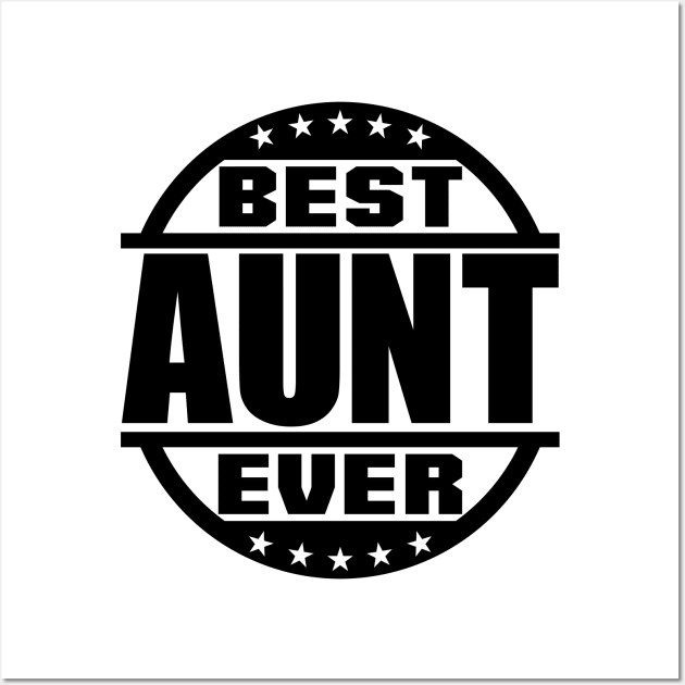 Best Aunt Ever Wall Art by colorsplash